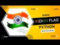 Indian Flag Using Python Independence Day Special TechVineChannel