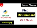 Determinant Of A Matrix NumPy Linear Algebra Python Tutorials