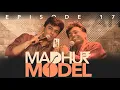 MADHUR MODEL | EP 17 | Stand Up Comedy | Ft. @RajatSood \u0026 @madhurvirli ​