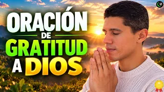 ORACIÓN de la MAÑANA PARA DAR GRACIAS A DIOS POR TODAS SUS BENDICIONES
