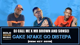 dj call me x mr brown x sonsei gake nyake go distepa