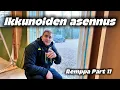 IKKUNOIDEN JA OVEN ASENNUS Remppa Part 11