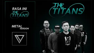 Download THE TITANS - Rasa ini ( Metal version ) MP3