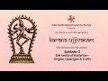 Download Lagu Ep 2 – Elements of Karanas – Angas, Upangas \u0026 Caris | Karana Ujjivanam |  Dr. Padma Subrahmanyam