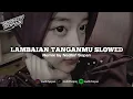 Download Lagu ( SIUL SAD ) SLOWED VERSION - LAMBAIAN TANGANMU BY NADHIF SOPAN FT SA.ALVIAA