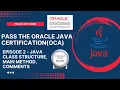 Oracle Java Certification - OCA Java Class Structure Main method Comments