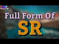 Full Form of SR SR full form SR means SR Stands for SR What is SR