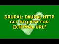 Drupal Drupal http get Request for external URL