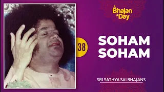 Download 38 - Soham Soham Dhyan Karo | Sri Sathya Sai Bhajans MP3