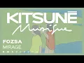 Download Lagu FOZSA - Mirage | Kitsuné Musique