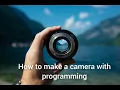 HOW TO MAKE A CAMERA WITH OPENCV PYTHON EASILY