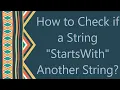 How to Check if a String StartsWith Another String
