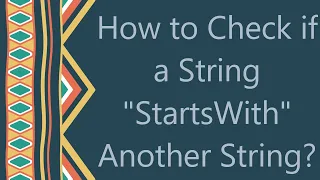 How to Check if a String StartsWith Another String