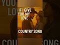 If I Give You My Love