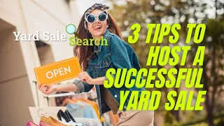 3 Tips to Host a Successful Yard Sale Yard Sale Search