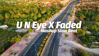 mashup u n eye x faded alan walker ikyy pahlevii slow remix 