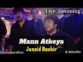 Download Lagu Man Atkeya Beparwah De Naal | Live jamming with Junaid Bashir | live Singing