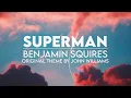 Download Lagu Superman - Benjamin Squires (Original Theme)