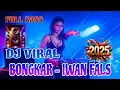 Lagu DJ TRAP BONGKAR IWAN FALS 🔥 FULL BASS TIKTOK VIRAL 2025 | REMIX PALING GOKIL ✨