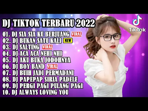 Download MP3 DJ TIKTOK TERBARU 2022 - DJ SIA SIA KU BERJUANG X DJ BUKAN SATU KALI SLOW | REMIX VIRAL TIKTOK 2022