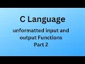 C27 unformatted Input and Output Functions part 2