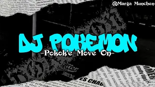 dj pokemon pokoke move on marga fvnky