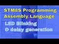 STM8 Led blinking STM8S assembly Language bare metal from scratch STM8S led blinking