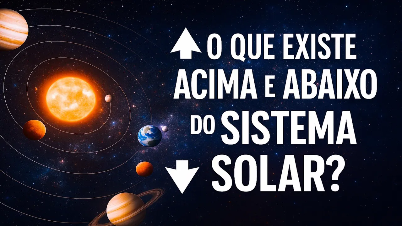 O que está acima e abaixo do Sistema Solar vai te deixar de queixo caído!
