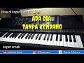 Download Lagu ADA DIA TANPA KENDANG | COVER CASIO MZX 300