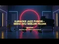 [KARAOKE] SEDIA AKU SEBELUM HUJAN - IDGITAF | JAZZ FUSION Smooth Relaxed Groove