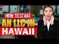 Hawaii LLC Guide How To Start an LLC in Hawaii 2025