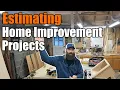 The Right Way To Estimate Home Improvement Projects The Only Way To Make Big Money THE HANDYMAN