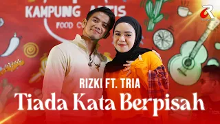 Download TIADA KATA BERPISAH - RIZKI feat. TRIA DA | LIVE AT KAMPUNG ARTIS FOODCOURT | JADI INGET MASA LALU! MP3