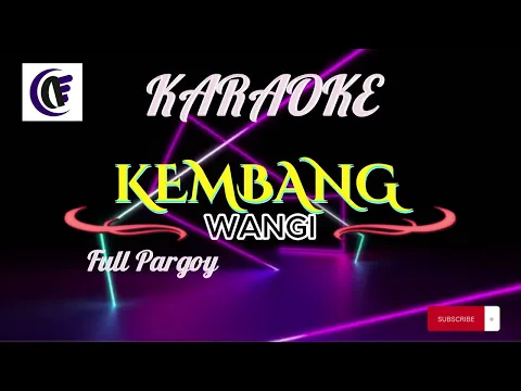 Download MP3 KEMBANG WANGI - KARAOKE Full Pargoy || Nada Cewe