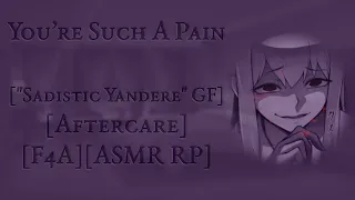 you re such a pain sadistic yandere gf soft domme aftercare f4a asmr rp 