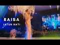 Download Lagu RAISA - JATUH HATI (GRAND BALLROOM SURABAYA)