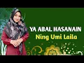 Lagu YA ABAL HASANAIN - NING UMI LAILA