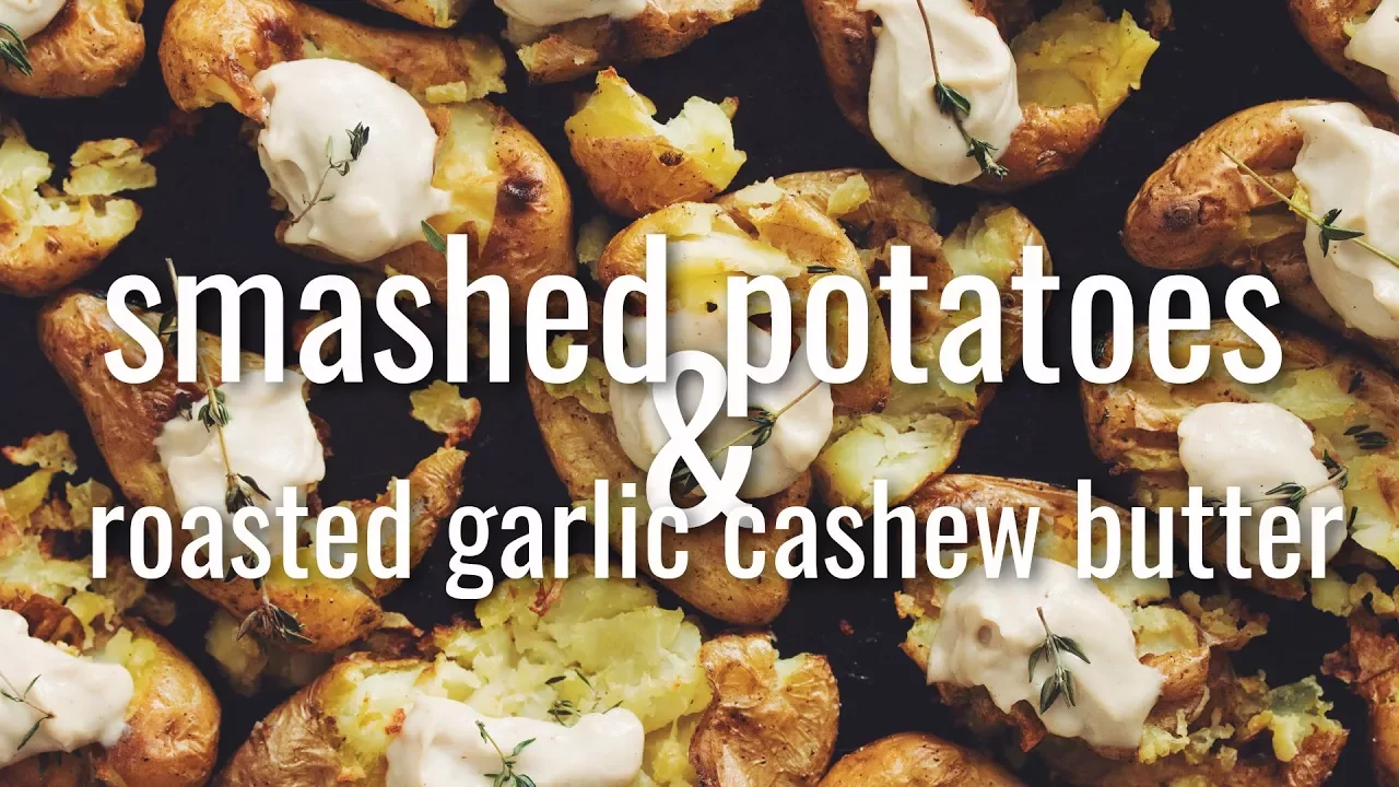 smashed potatoes with roasted garlic cashew butter   hot for food