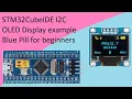 19 STM32CubeIDE OLED Display I2C with STM32F103C8T6