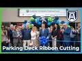 Parking Deck Ribbon Cutting - Health Sciences Campus at Augusta University