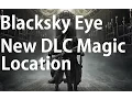 Bloodborne DLC The Old Hunters - Blacksky Eye Magic Location