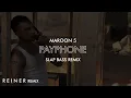 Download Lagu Maroon 5 ft. Wiz Khalifa - Payphone 2022 Remix (SLAP BASS REMIX) | REINER Remix