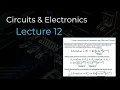 Circuits Electronics - Lecture 12