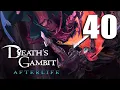 Death s Gambit Afterlife - Let s Play Part 40 Avatar of Thalamus Final Boss