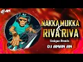 Lagu Trending song Nakka Mukka X Riva Riva | Remix | DJ AMAN AN 