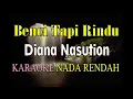 Download Lagu BENCI TAPI RINDU KARAOKE NADA RENDAH DIANA NASUTION (D#=DO)