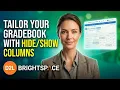 D2L Brightspace - Tailor the gradebook with Hide and Show Columns
