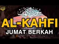 SURAH AL-KAHFI JUMAT BERKAH | Murottal Al-Quran yang sangat Merdu By Alaa Aqel
