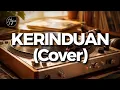 Lagu Kerinduan - Meriam Bellina ( Cover )