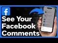 How To See All Your Comments On Facebook